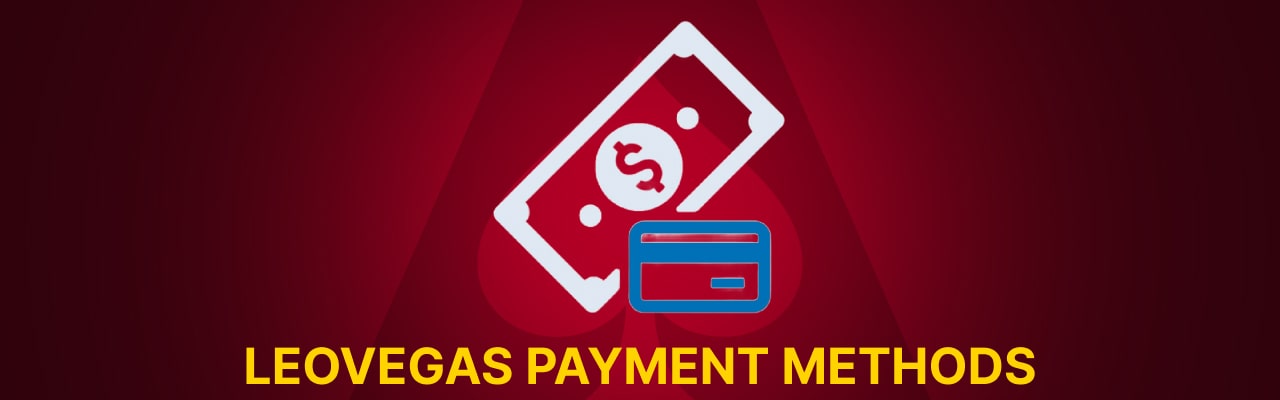 Leovegas casino payment methods