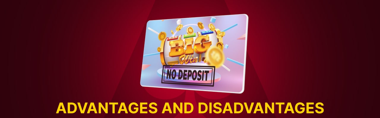 Advantages and disadvantages of no deposit bonuses