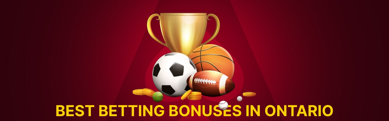 Best betting bonuses in ontario