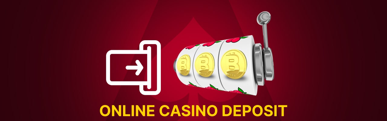 Deposit for online casino