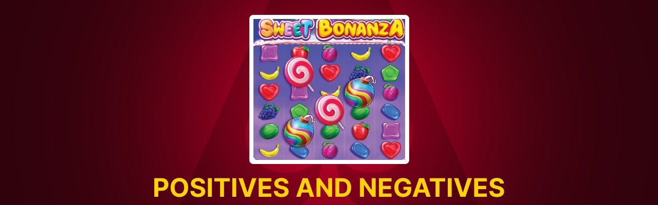 Sweet bonanza positives negatives