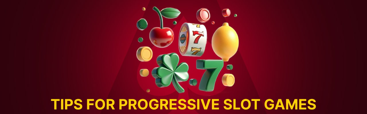 Tips for progressive slot games