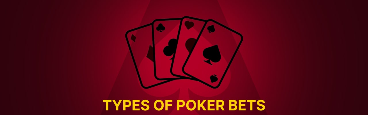 Types of poker bets