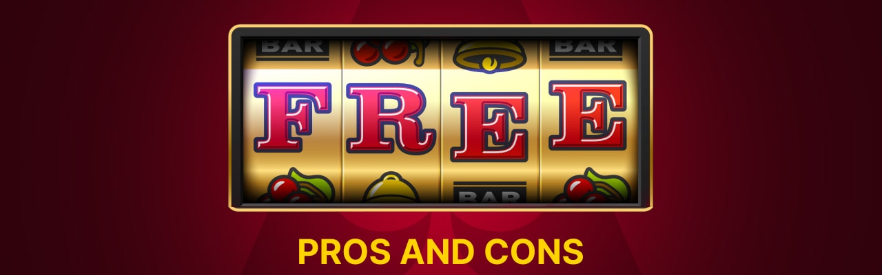 Pros and cons of free slots